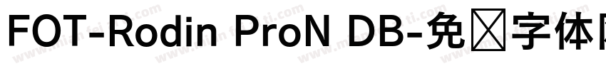 FOT-Rodin ProN DB字体转换